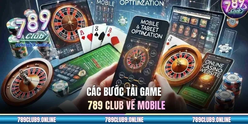 Các bước  tải game 789 CLUB về mobile dễ thực hiện