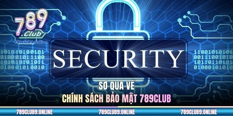 Sơ qua về chính sách bảo mật 789CLUB